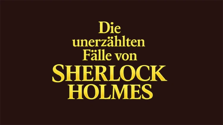 Die unerzählten Fälle von Sherlock Holmes