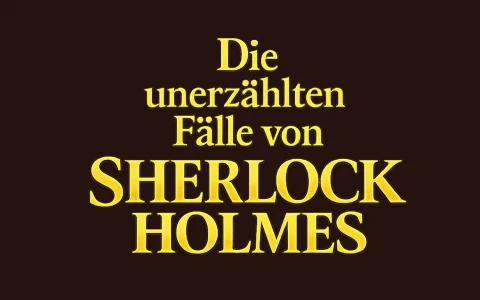 Die unerzählten Fälle von Sherlock Holmes